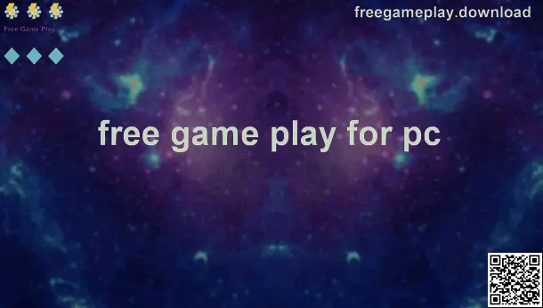 Free Game Play for PC visual on freegameplay.download